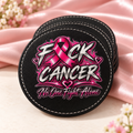 Fuck Cancer – No One Fights Alone Coasters (Set of 6)